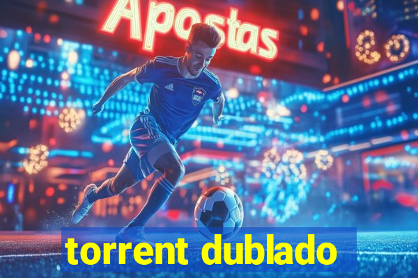 torrent dublado